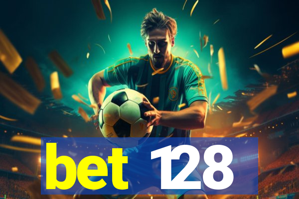 bet 128