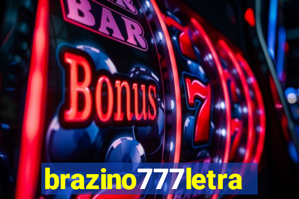 brazino777letra