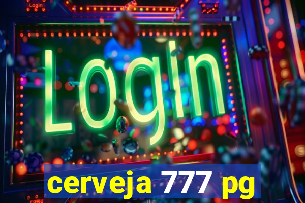 cerveja 777 pg