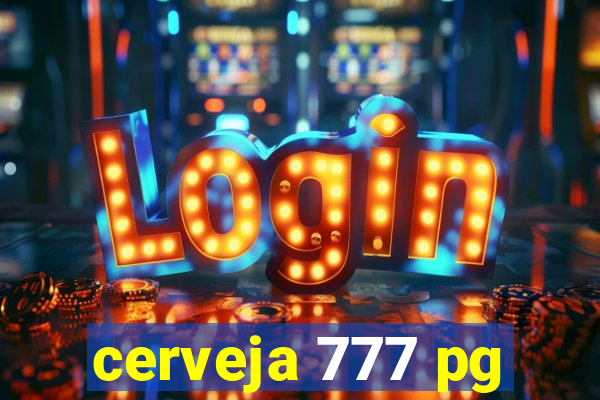 cerveja 777 pg