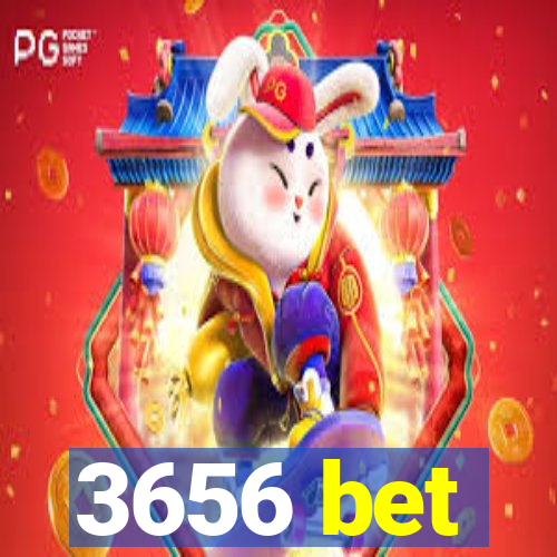 3656 bet