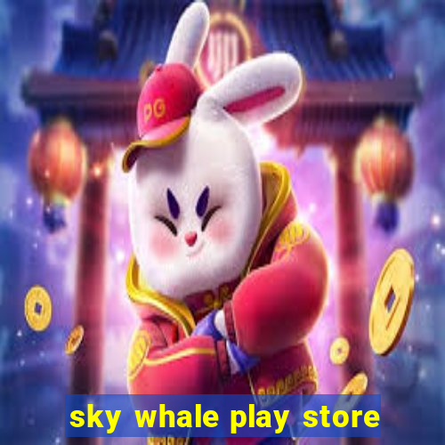 sky whale play store