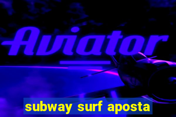 subway surf aposta