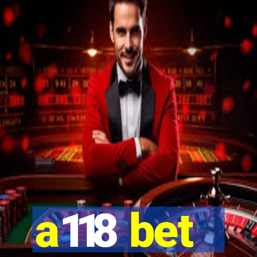 a118 bet