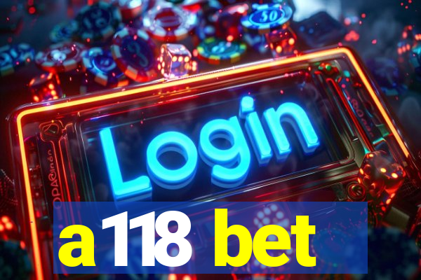 a118 bet