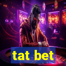 tat bet