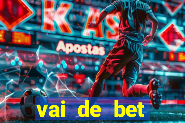 vai de bet esportes da sorte