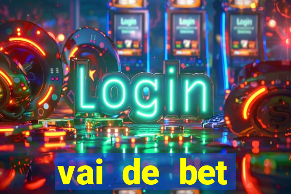 vai de bet esportes da sorte