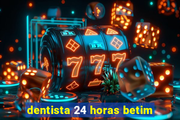 dentista 24 horas betim