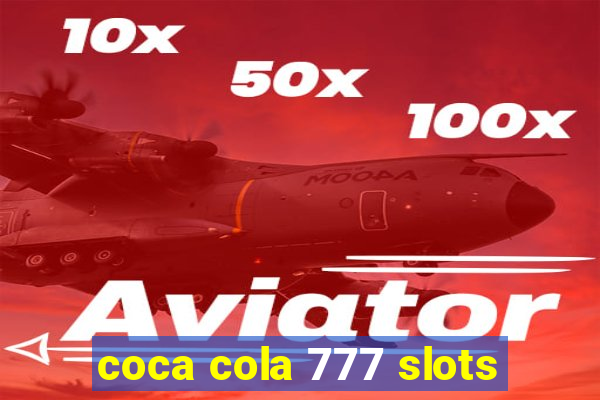 coca cola 777 slots