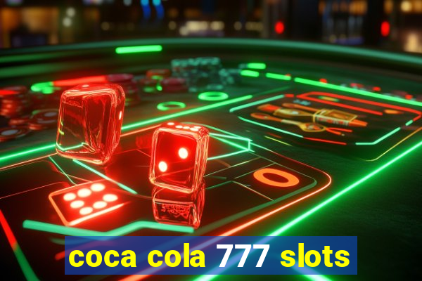 coca cola 777 slots