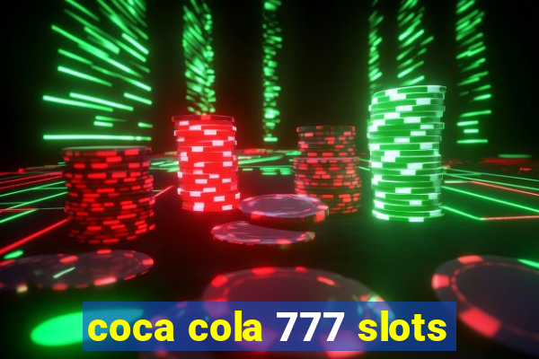 coca cola 777 slots