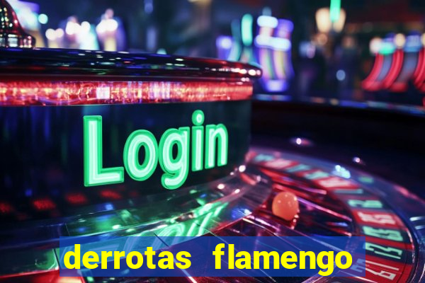 derrotas flamengo 2019 brasileiro