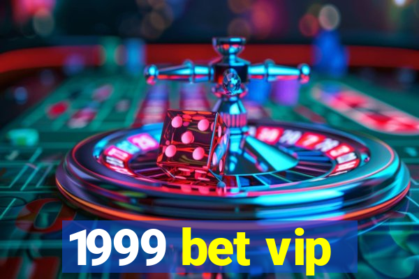 1999 bet vip