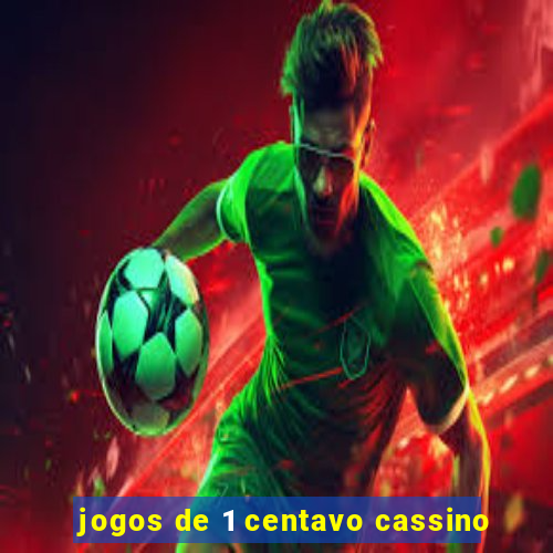 jogos de 1 centavo cassino