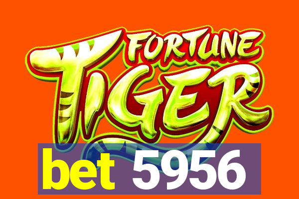 bet 5956