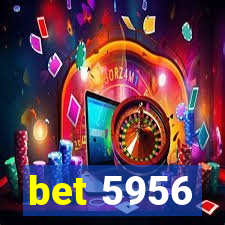 bet 5956