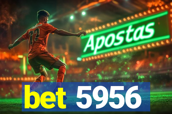 bet 5956