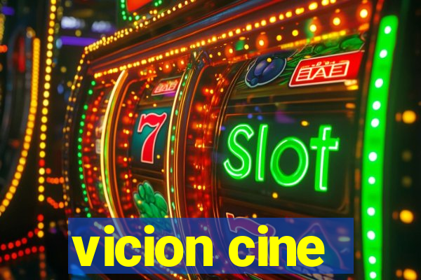 vicion cine