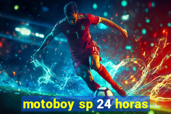 motoboy sp 24 horas