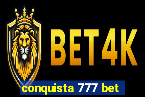 conquista 777 bet