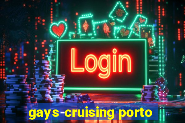 gays-cruising porto