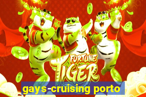 gays-cruising porto