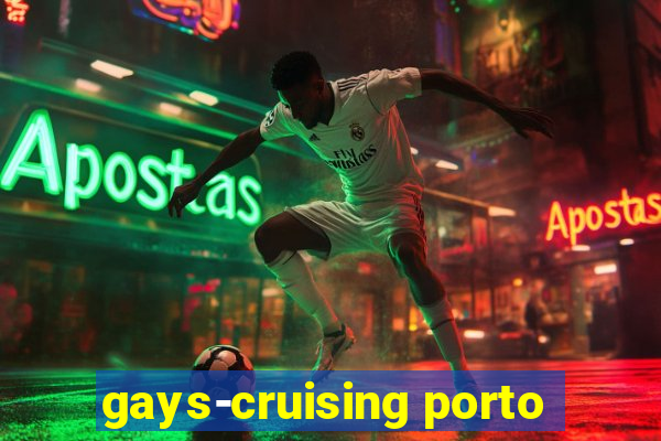 gays-cruising porto