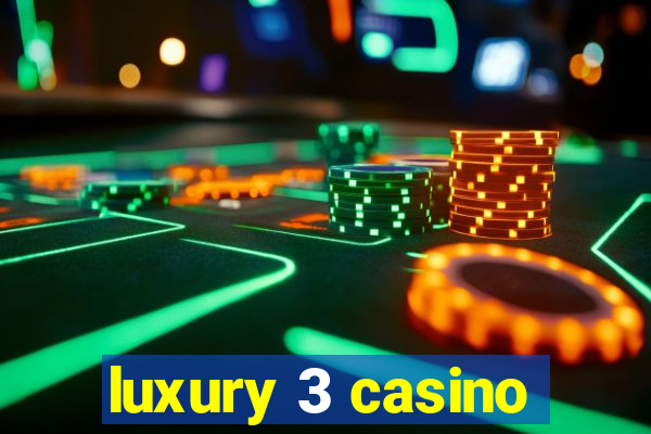 luxury 3 casino