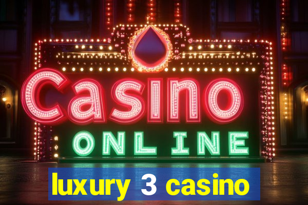 luxury 3 casino