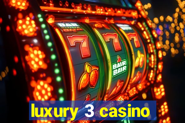 luxury 3 casino