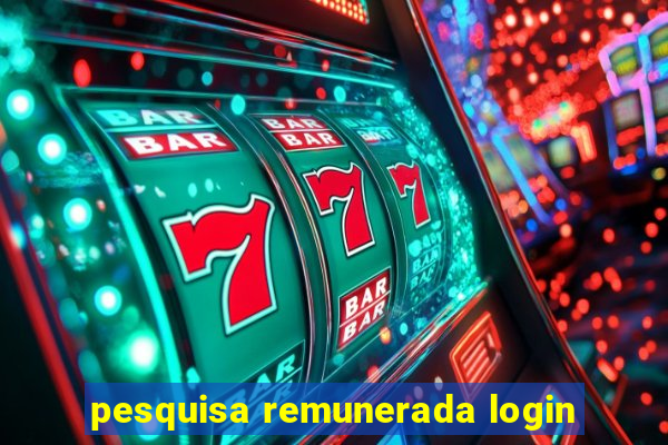 pesquisa remunerada login