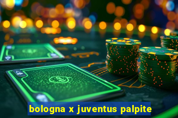 bologna x juventus palpite