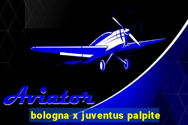 bologna x juventus palpite