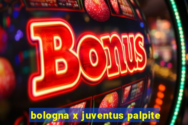 bologna x juventus palpite