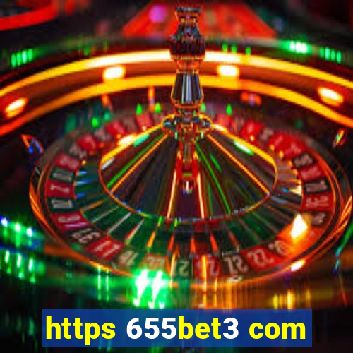 https 655bet3 com