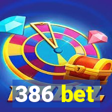 386 bet