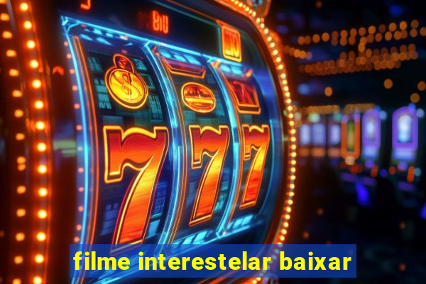 filme interestelar baixar