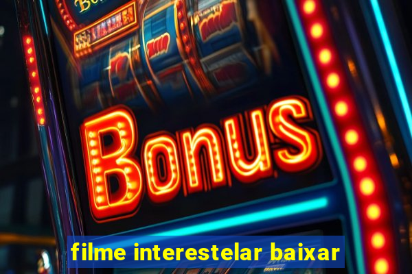 filme interestelar baixar