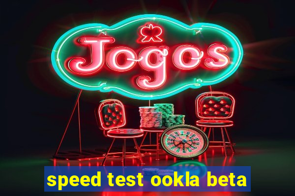 speed test ookla beta