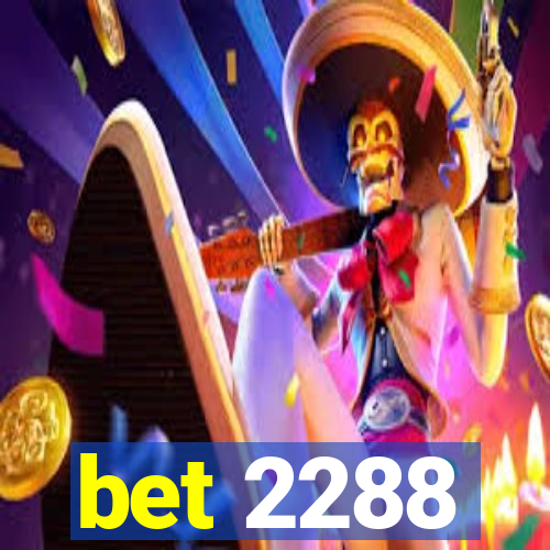 bet 2288