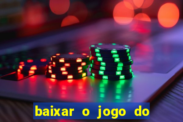 baixar o jogo do candy crush