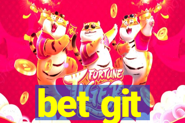 bet git