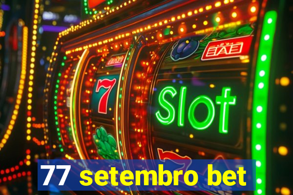 77 setembro bet