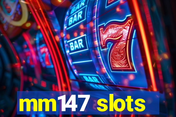 mm147 slots