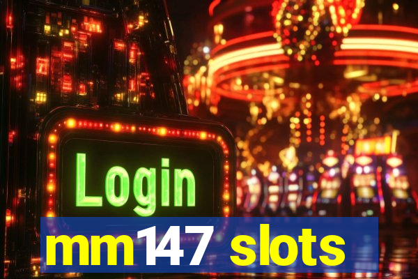 mm147 slots