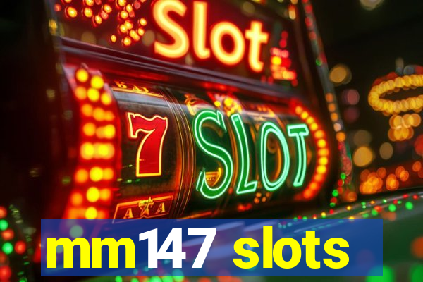 mm147 slots