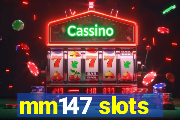 mm147 slots