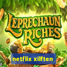 netflix xilften