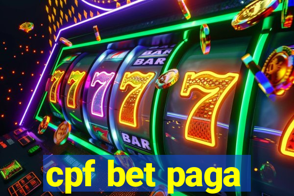 cpf bet paga